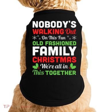 Christmas NobodyS Walking Out On This Fun Old Fashioned Doggie Tank