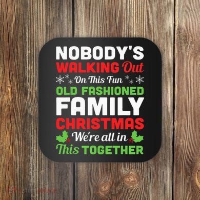 Christmas NobodyS Walking Out On This Fun Old Fashioned Coaster