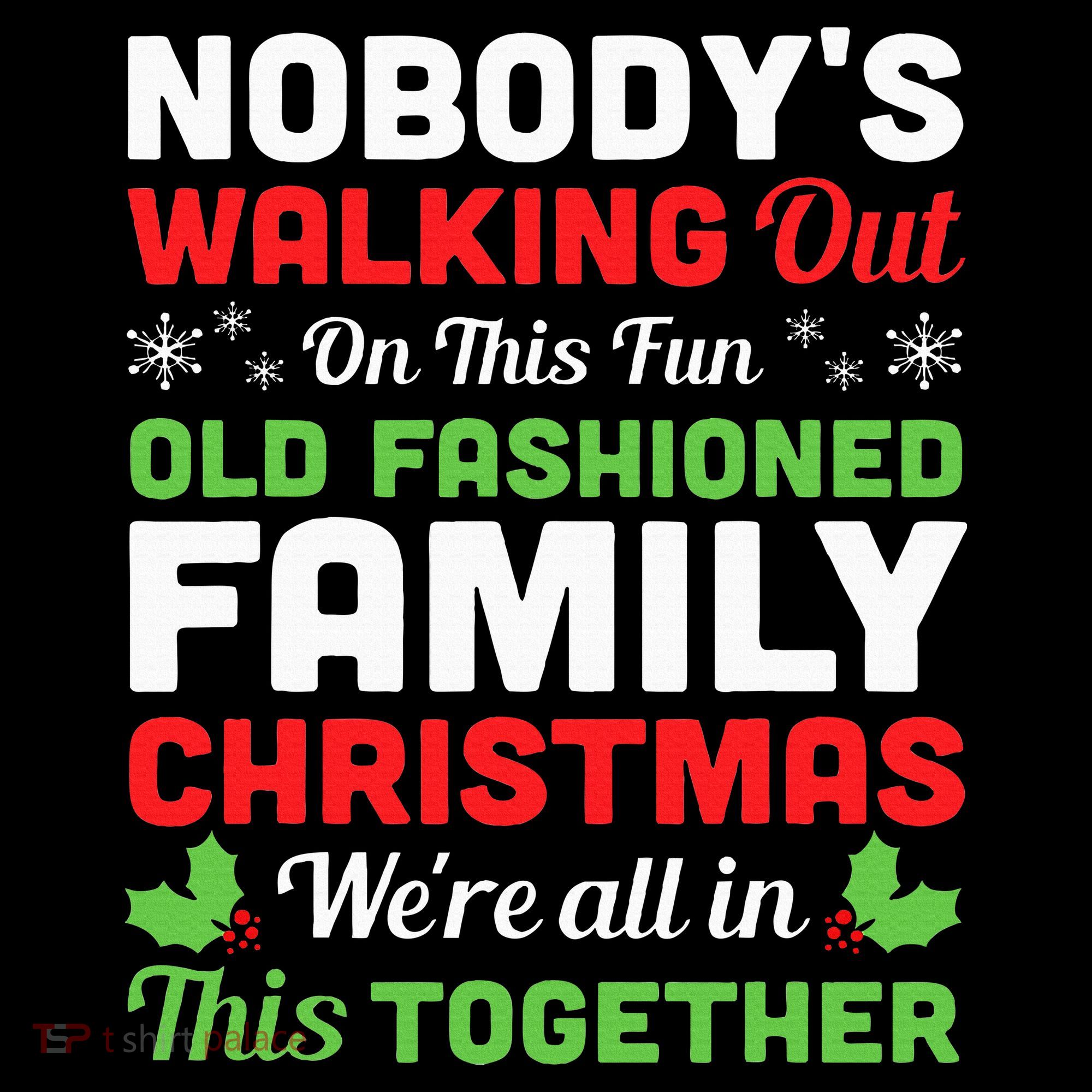 Christmas NobodyS Walking Out On This Fun Old Fashioned Women's Hoodie