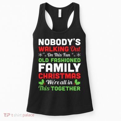 Christmas NobodyS Walking Out On This Fun Old Fashioned Women's Tank Top