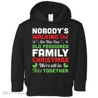 Christmas NobodyS Walking Out On This Fun Old Fashioned Toddler Hoodie thumb 0