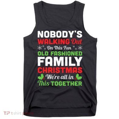 Christmas NobodyS Walking Out On This Fun Old Fashioned Tank Top