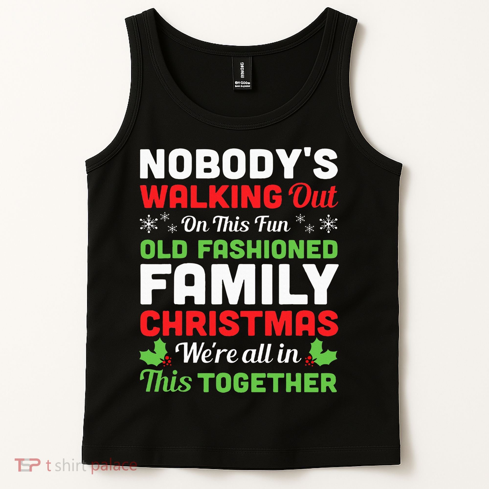 Christmas NobodyS Walking Out On This Fun Old Fashioned Tank Top
