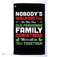 Christmas NobodyS Walking Out On This Fun Old Fashioned Golf Towel thumb 0