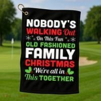 Christmas NobodyS Walking Out On This Fun Old Fashioned Golf Towel thumb 1