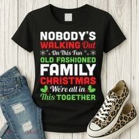 Christmas NobodyS Walking Out On This Fun Old Fashioned Women's T-Shirt thumb 3