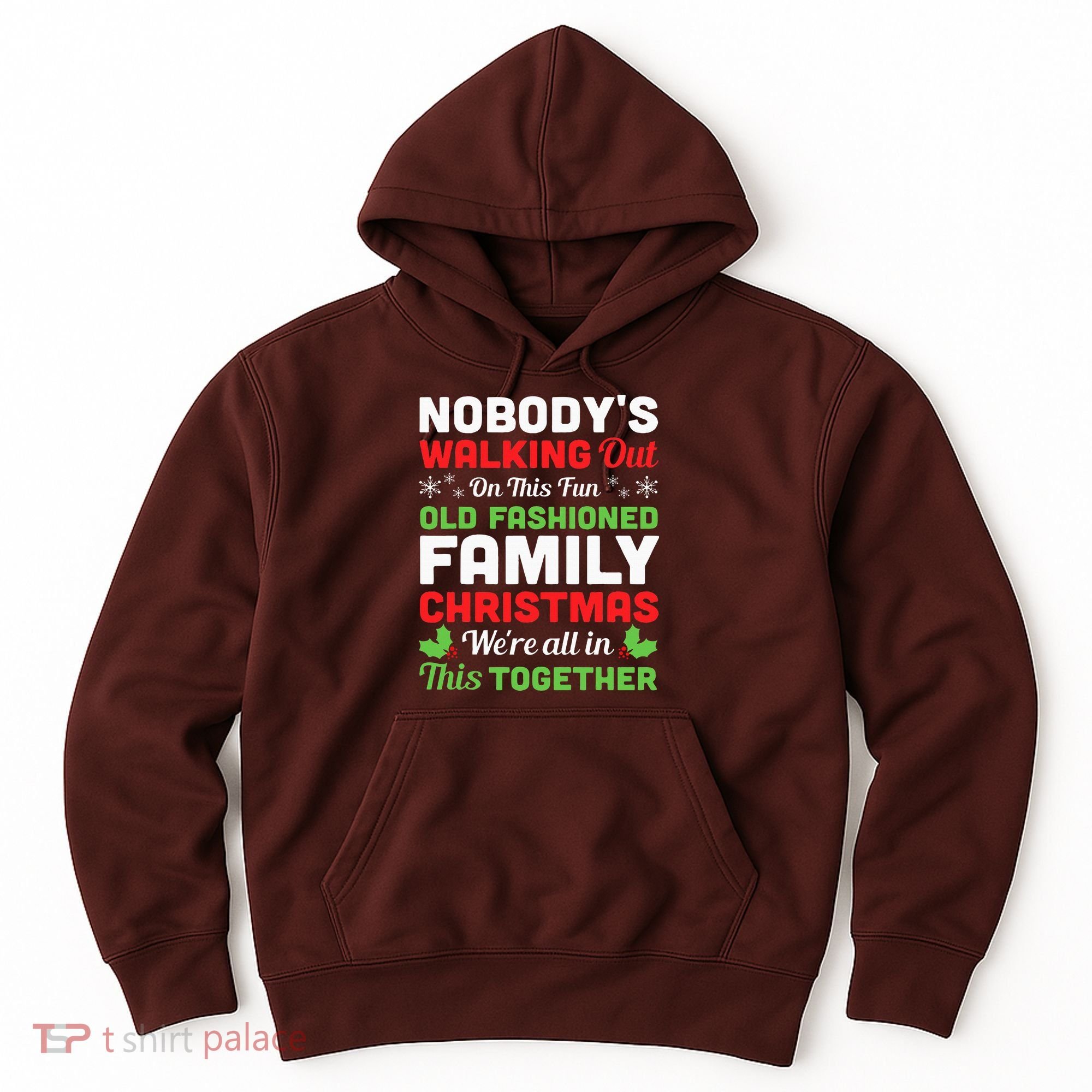 Christmas NobodyS Walking Out On This Fun Old Fashioned Hoodie