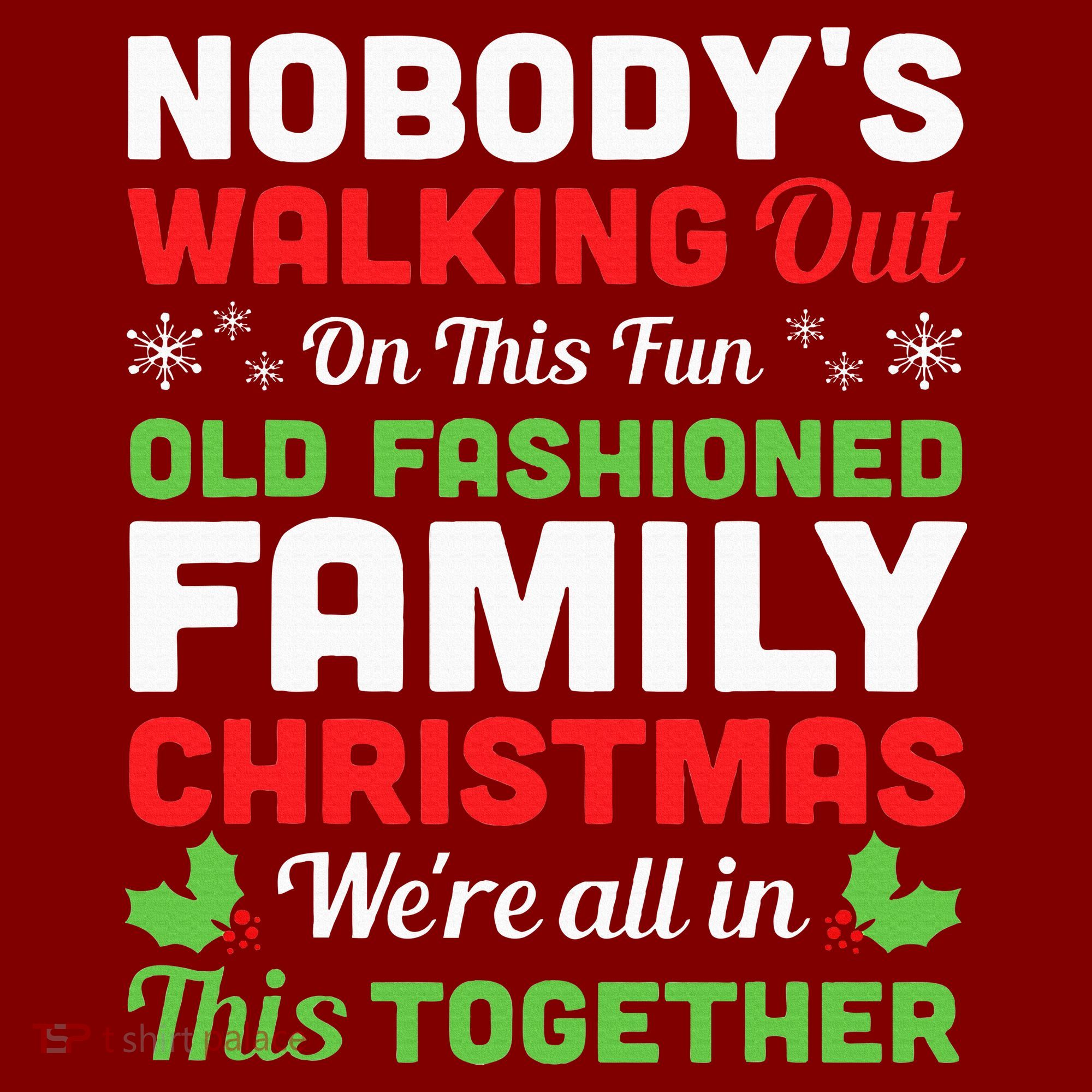 Christmas NobodyS Walking Out On This Fun Old Fashioned Hoodie