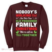 Christmas NobodyS Walking Out On This Fun Old Fashioned Sweatshirt thumb 0
