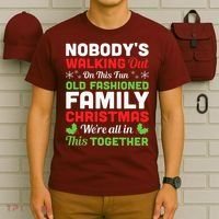 Christmas NobodyS Walking Out On This Fun Old Fashioned T-Shirt thumb 6