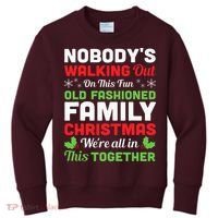 Christmas NobodyS Walking Out On This Fun Old Fashioned Kids Sweatshirt thumb 0