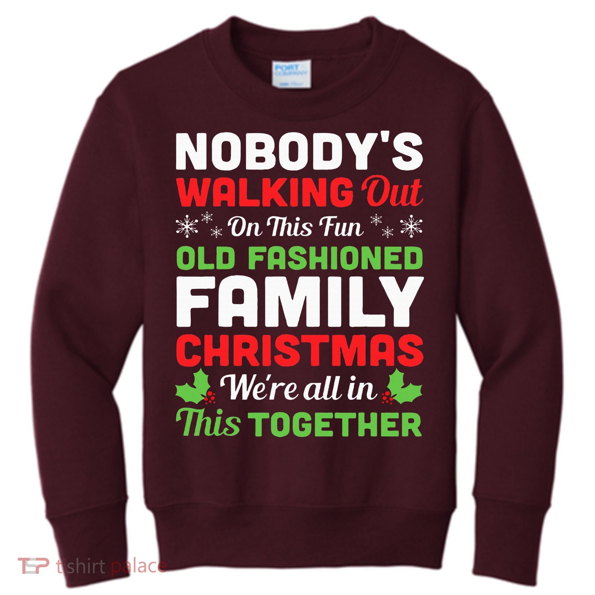 Christmas NobodyS Walking Out On This Fun Old Fashioned Kids Sweatshirt