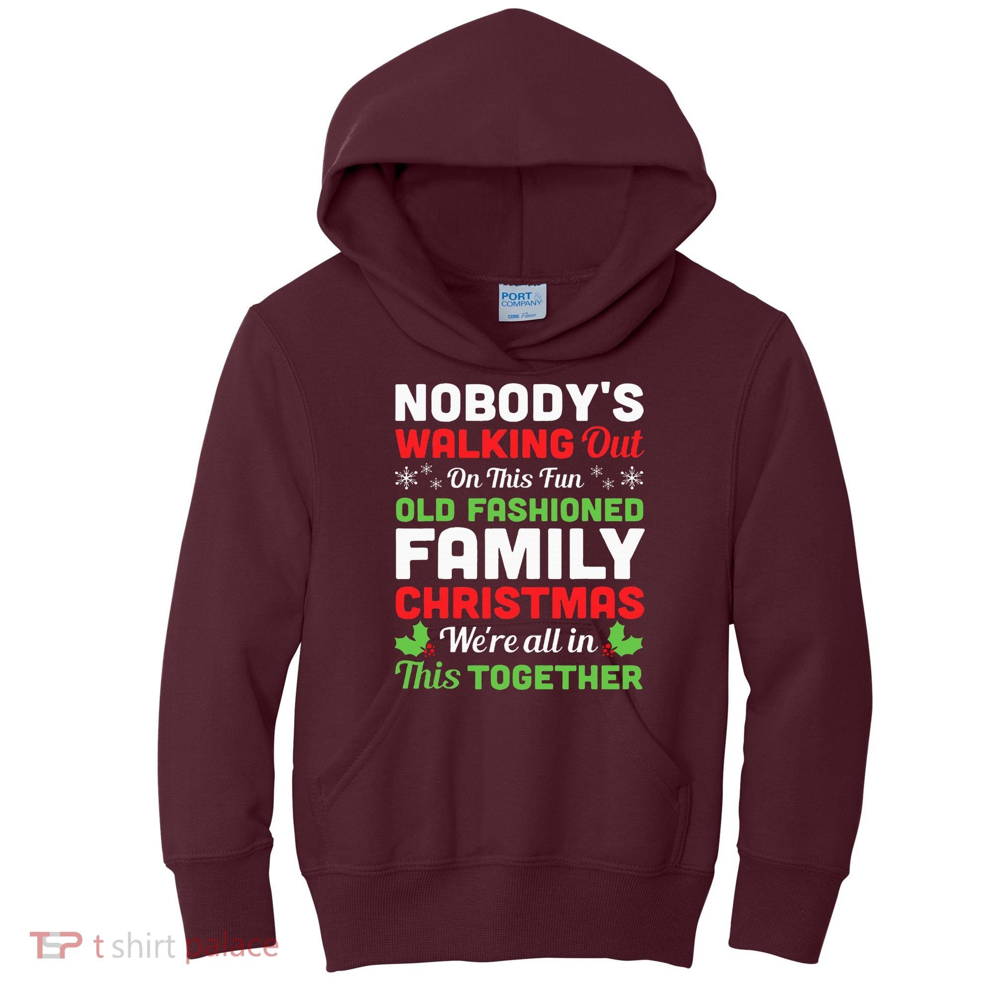 Christmas NobodyS Walking Out On This Fun Old Fashioned Kids Hoodie