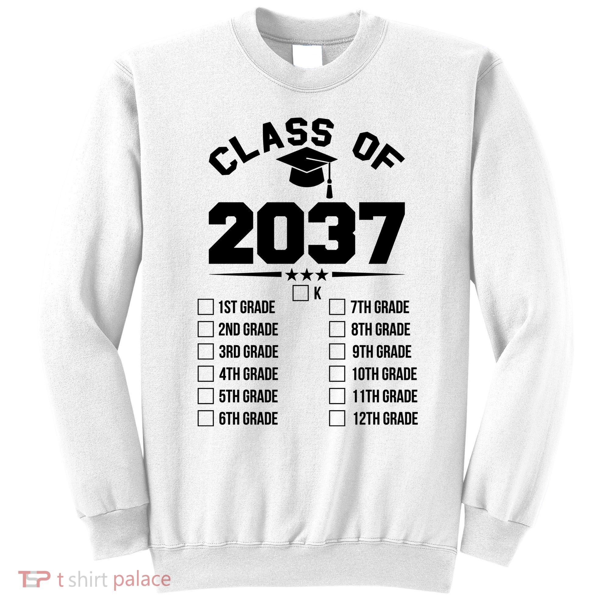 Class Of 2037 Grow With Me Checklist Kindergarten 12th Grade Sweatshirt