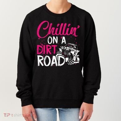 Chillin On A Dirt Road Side By Side Utv Women's Sweatshirt