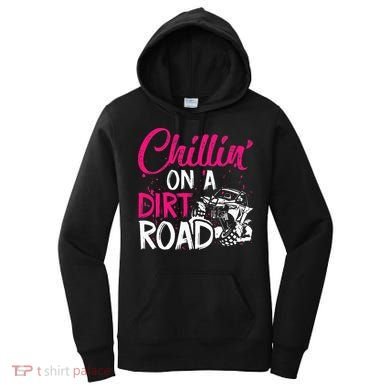 Chillin On A Dirt Road Side By Side Utv Women's Hoodie