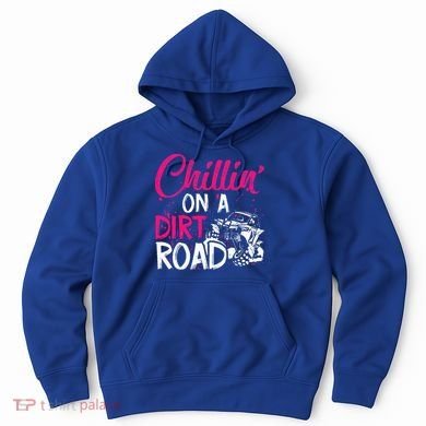 Chillin On A Dirt Road Side By Side Utv Hoodie