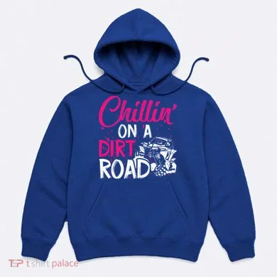 Chillin On A Dirt Road Side By Side Utv Hoodie
