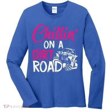 Chillin On A Dirt Road Side By Side Utv Women's Long Sleeve Shirt