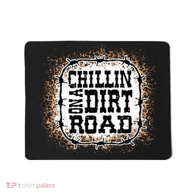 Chillin On A Dirt Road Country Music Mousepad