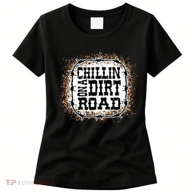 Chillin On A Dirt Road Country Music Women's T-Shirt