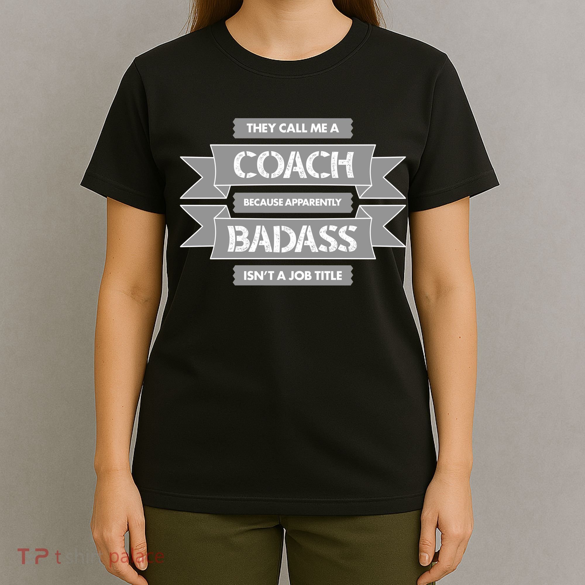 Coach Because Badass Isn't A Job Title T-Shirt