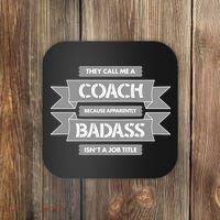 Coach Because Badass Isn't A Job Title Coaster thumb 0