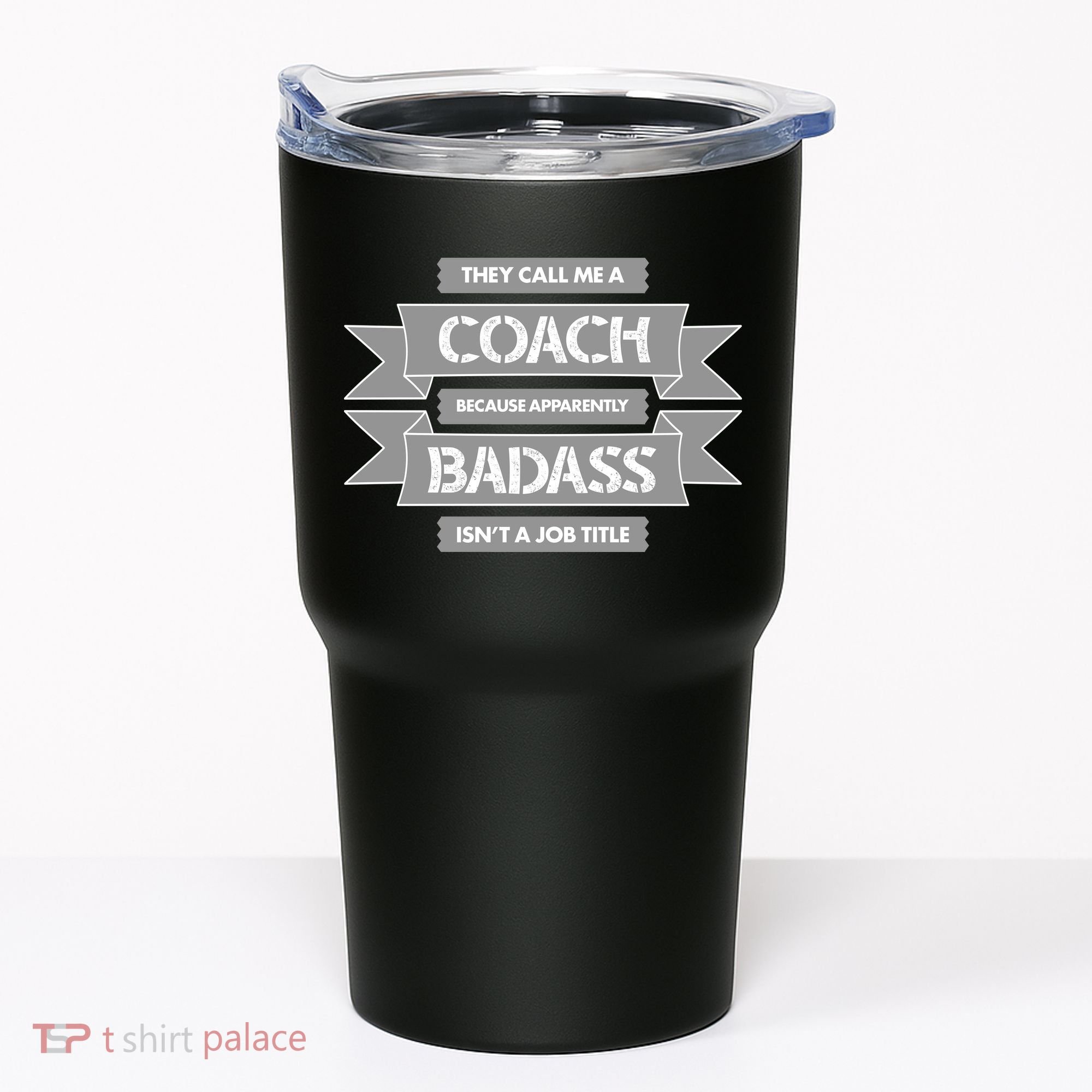 Coach Because Badass Isn't A Job Title Tumbler