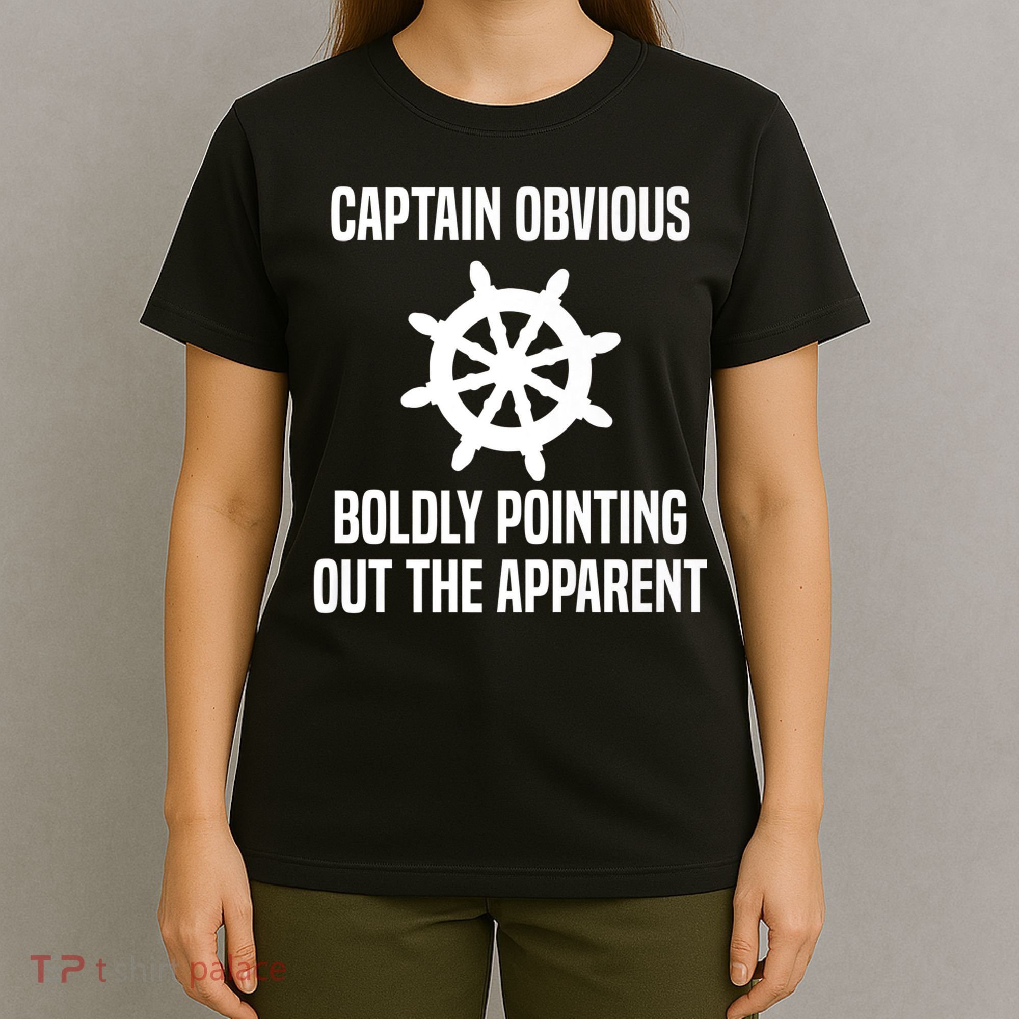 Captain Obvious Boldly Pointing Out The Apparent Sarcasm T-Shirt