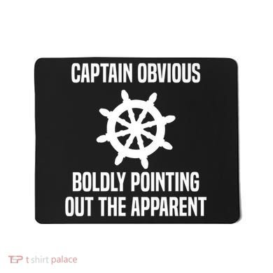 Captain Obvious Boldly Pointing Out The Apparent Sarcasm Mousepad