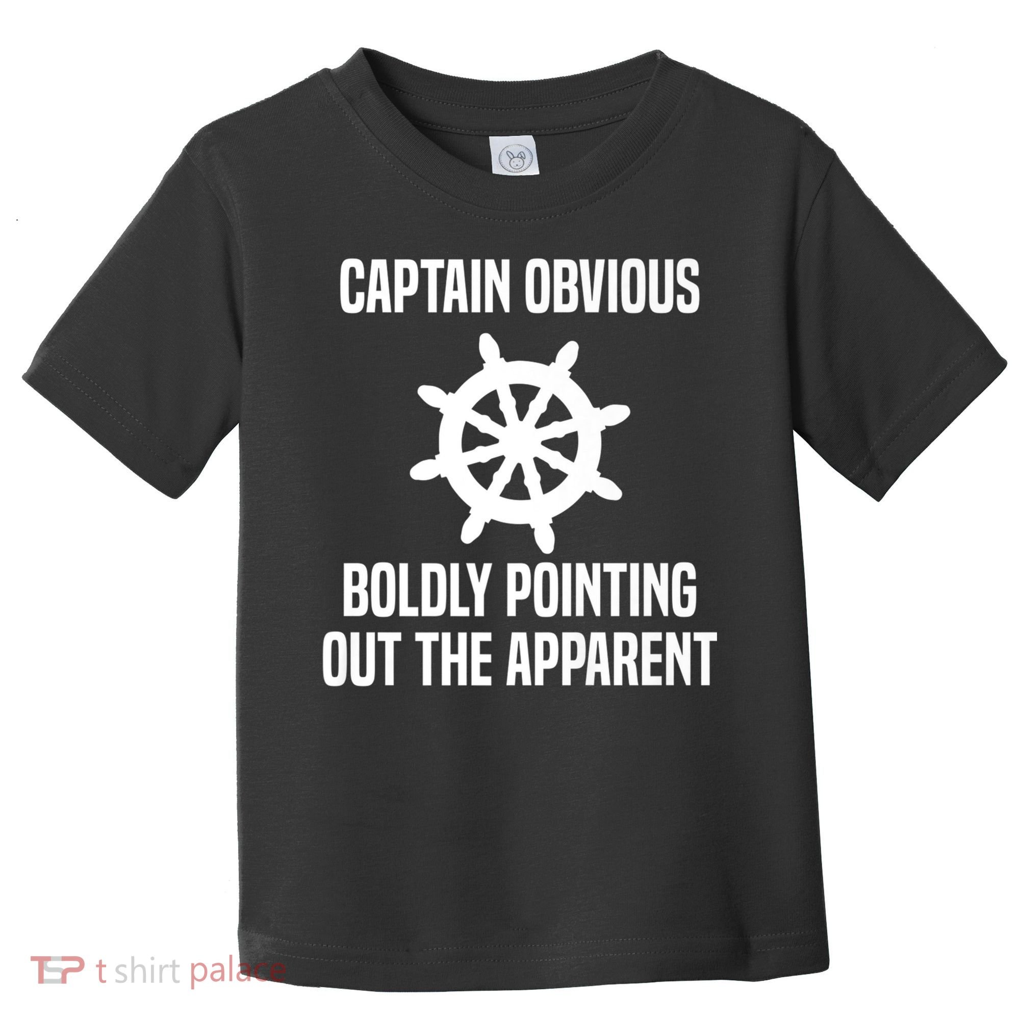 Captain Obvious Boldly Pointing Out The Apparent Sarcasm Toddler T-Shirt