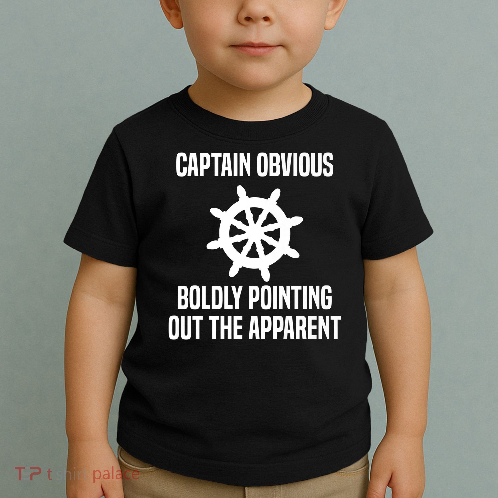 Captain Obvious Boldly Pointing Out The Apparent Sarcasm Toddler T-Shirt