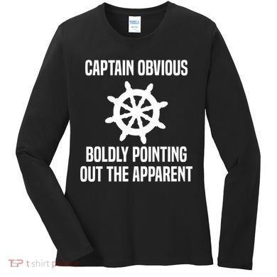 Captain Obvious Boldly Pointing Out The Apparent Sarcasm Women's Long Sleeve Shirt