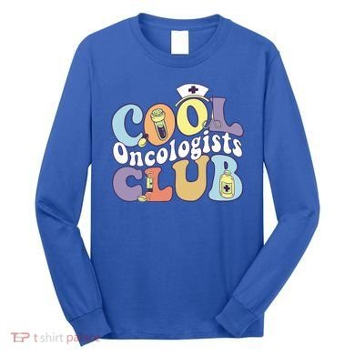 Cool Oncologists Club Oncology Practitioner Squad Groovy Gift Long Sleeve Shirt