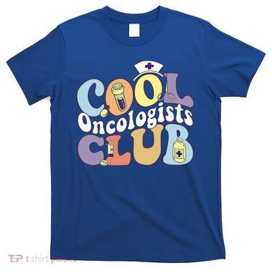 Cool Oncologists Club Oncology Practitioner Squad Groovy Gift T-Shirt