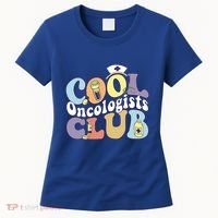Cool Oncologists Club Oncology Practitioner Squad Groovy Gift Women's T-Shirt thumb 0
