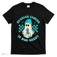 Cute Ovarian Cancer Is Boo Sheet Halloween Ghost Teal Ribbon T-Shirt thumb 0