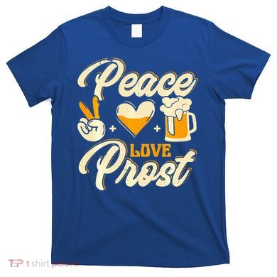 Cute Oktoberfest Costume Peace Love Prost Prost Humor T-Shirt