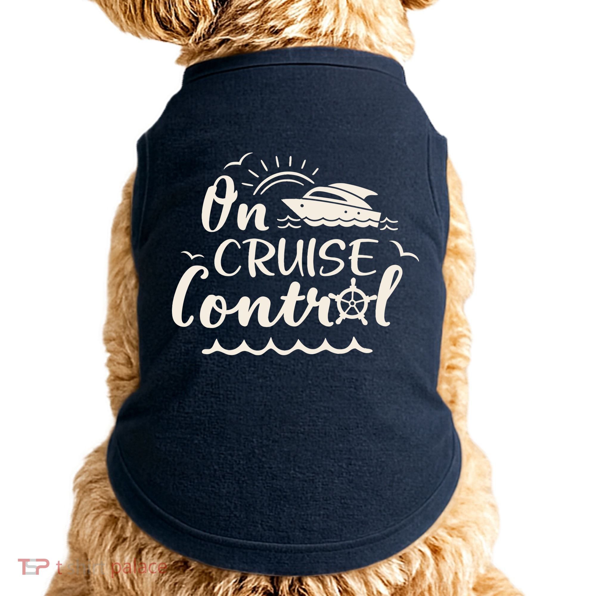 Cruise On Control Funny Boat Cruising Travel Summer Vacation Doggie Tank