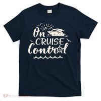 Cruise On Control Funny Boat Cruising Travel Summer Vacation T-Shirt thumb 0