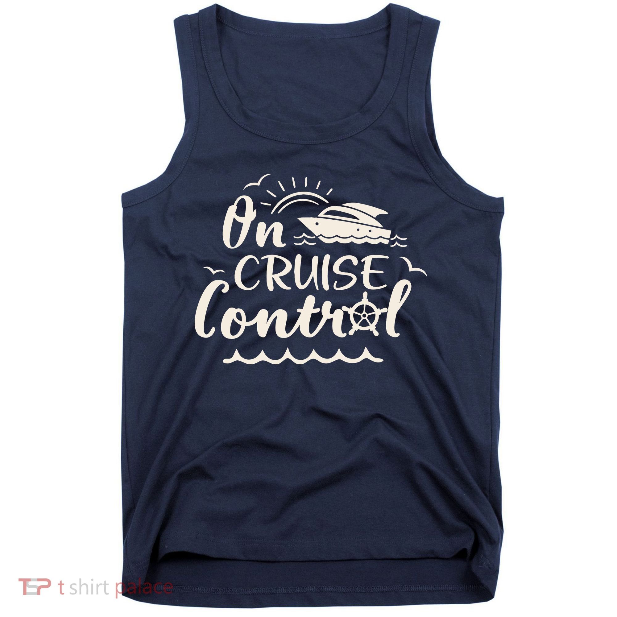 Cruise On Control Funny Boat Cruising Travel Summer Vacation Tank Top