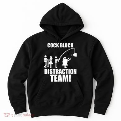 Cock Block Distraction Team Hoodie