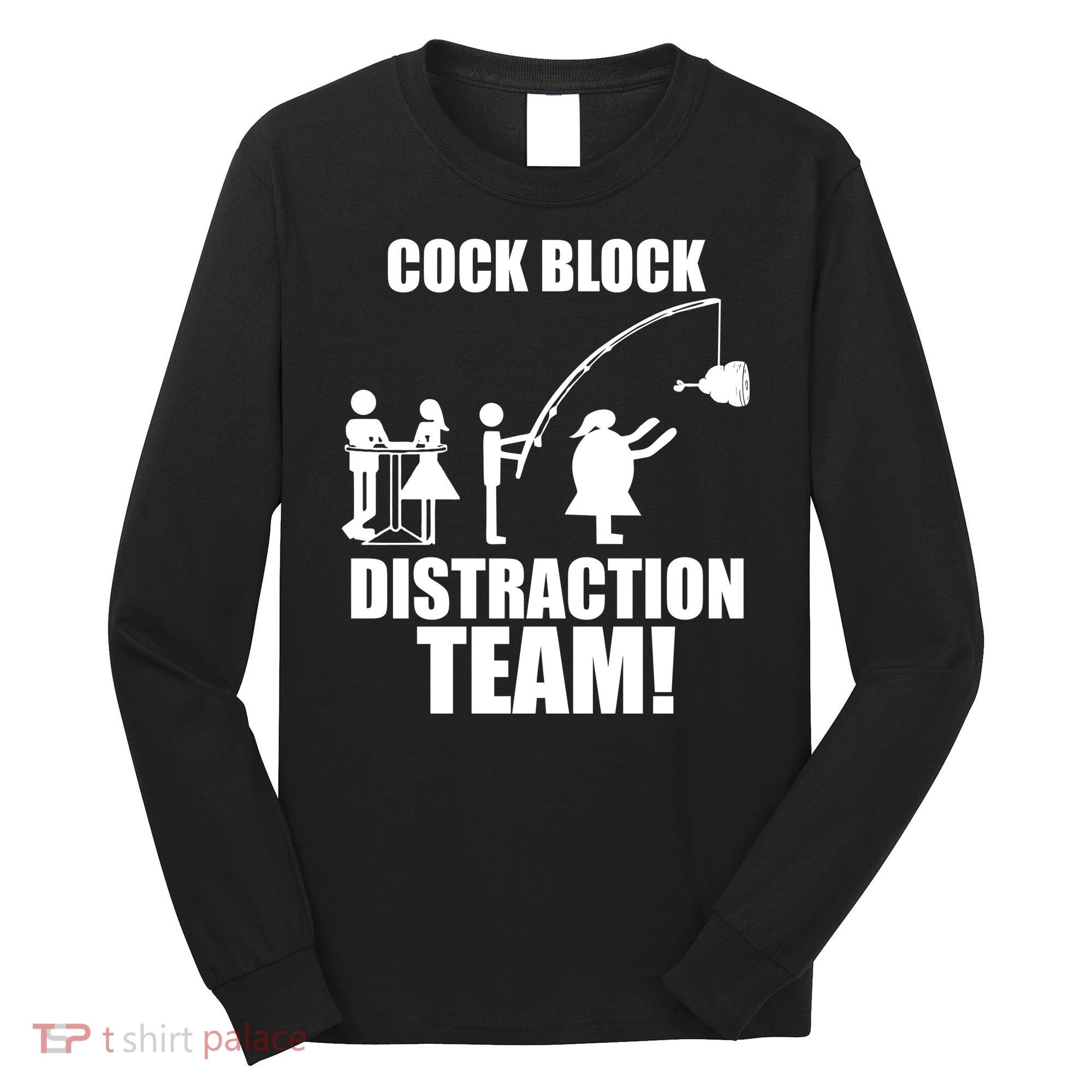 Cock Block Distraction Team Long Sleeve Shirt
