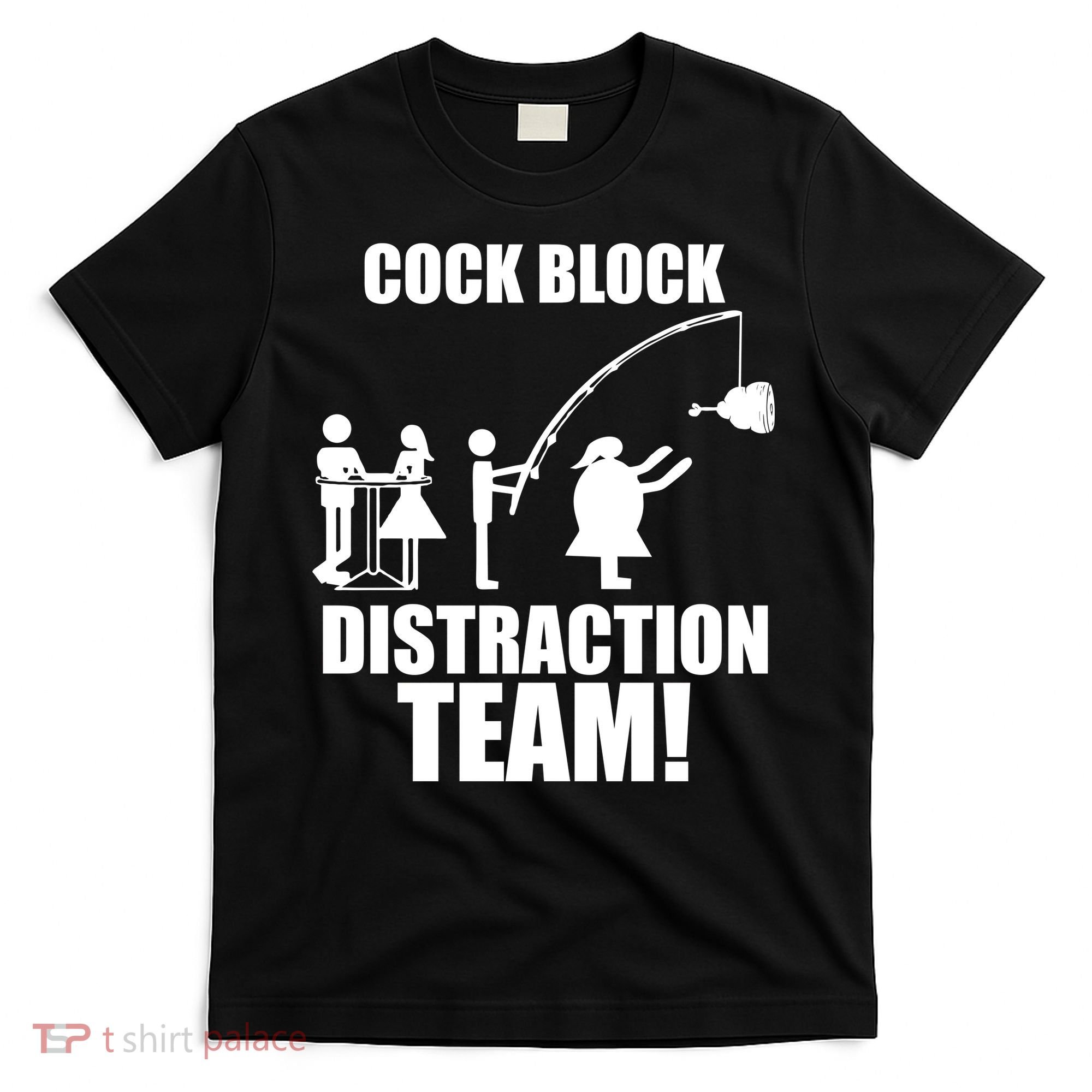 Cock Block Distraction Team T-Shirt