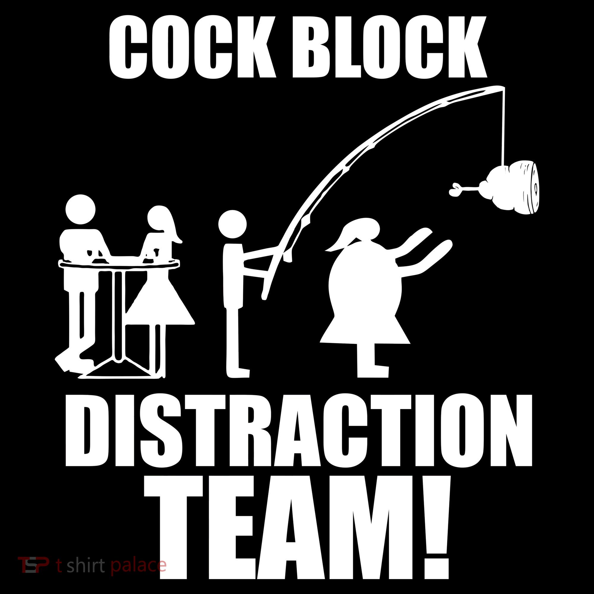 Cock Block Distraction Team T-Shirt