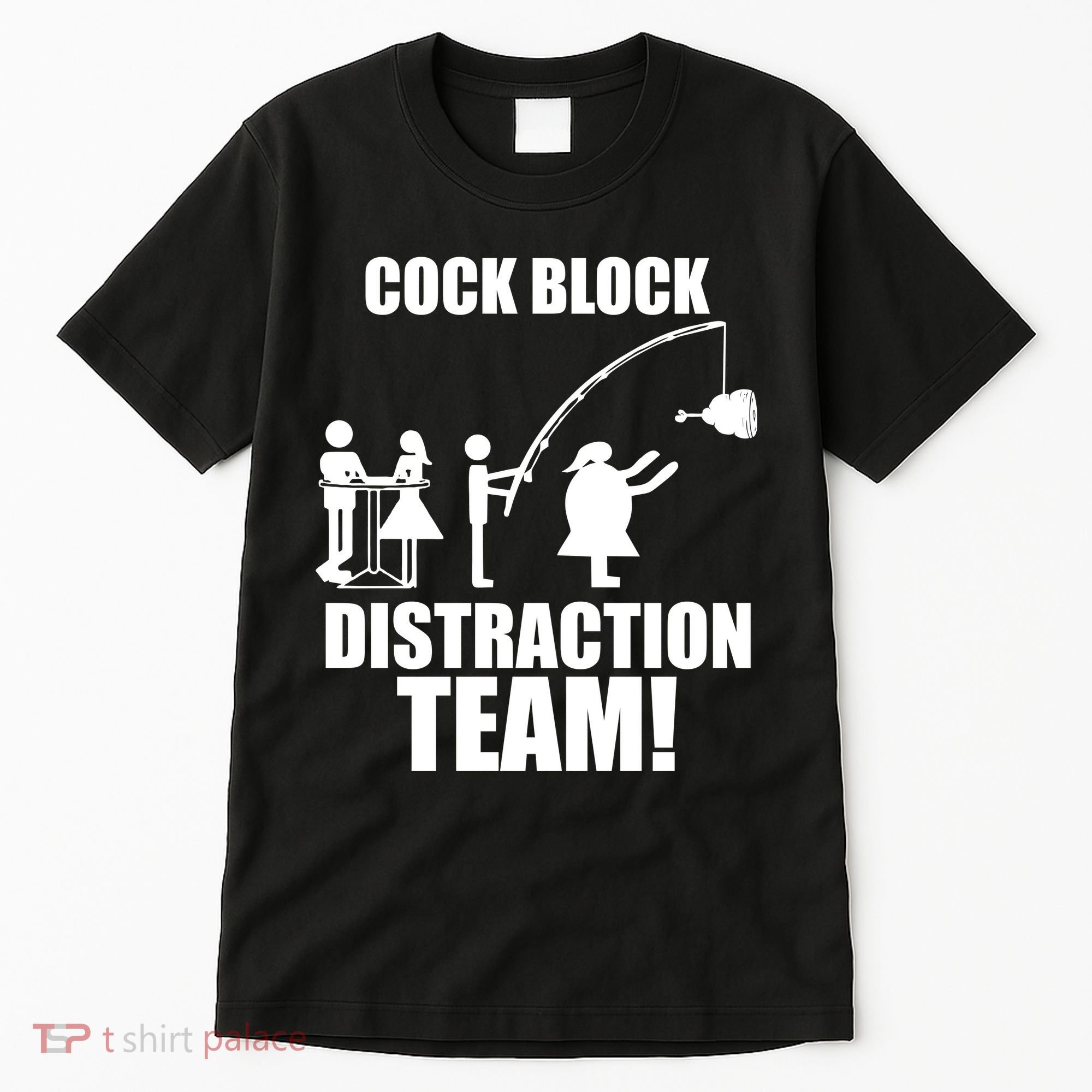 Cock Block Distraction Team Tall T-Shirt
