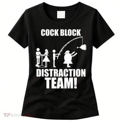 Cock Block Distraction Team Women's T-Shirt