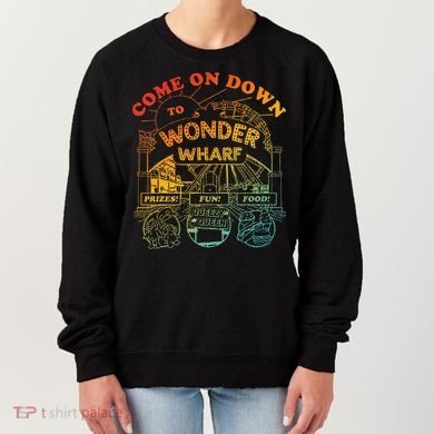 Come On Down To Wonder Wharf Prizes Fun Queezy Queen Food Women's Sweatshirt