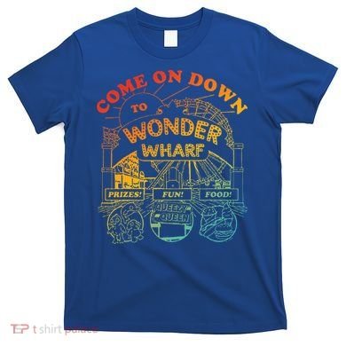Come On Down To Wonder Wharf Prizes Fun Queezy Queen Food T-Shirt