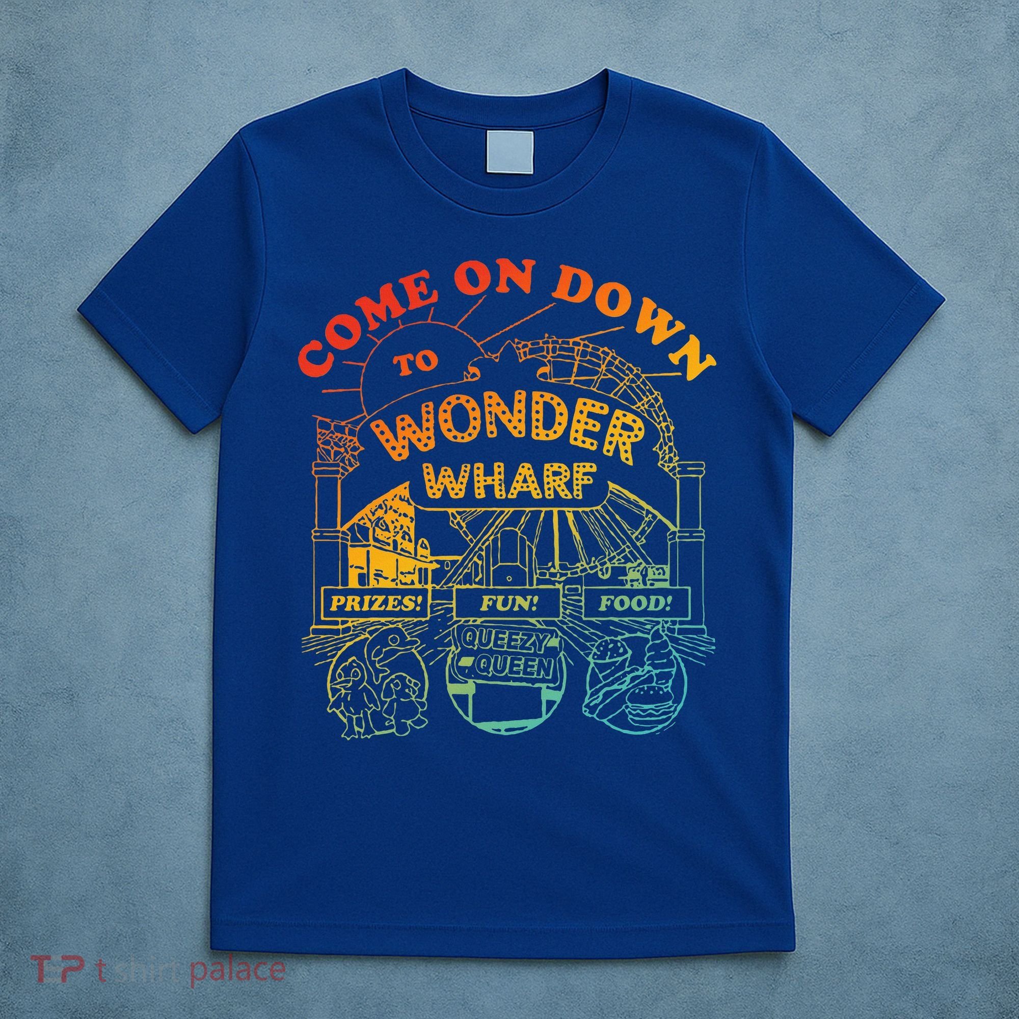 Come On Down To Wonder Wharf Prizes Fun Queezy Queen Food T-Shirt